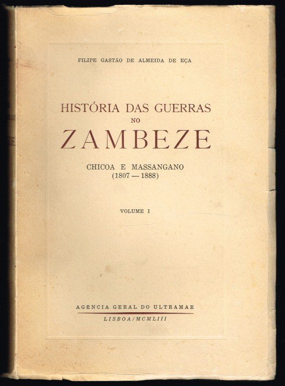 HISTRIA DAS GUERRAS NO ZAMBEZE Chicoa e Massangano (1807-1888) (2 volumes)